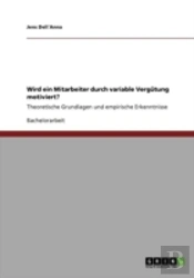 Wird Ein Mitarbeiter Durch Variable Vergatung Motiviert?