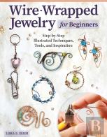 Wire-Wrapped Jewelry For Beginners