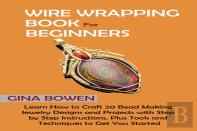 Wire Wrapping Book For Beginners