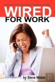 Wired For Work: Get A Job Fast Using Lin
