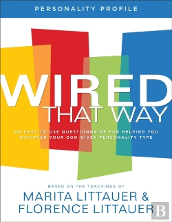Bertrand.pt - Wired That Way Personality Profile Â€“ An Easyâ€“Toâ€“Use Questionnaire For Helping You Discover Your Godâ€“Given Personality Type