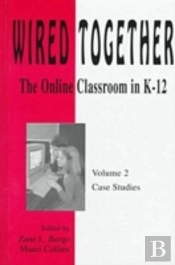 Wired Together-Online Classroom In K-12 Case Studies V. 2