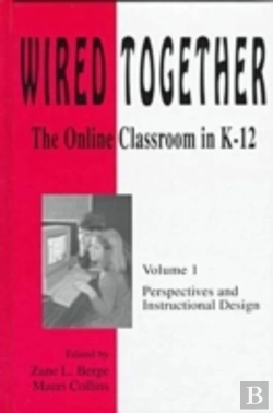 Bertrand.pt - Wired Together-Online Classroom In K-12 Perspectives And Instructional Desi V. 1