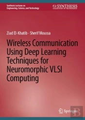 Wireless Communication Using Deep Learning Techniques For Neuromorphic Vlsi Computing