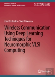 Wireless Communication Using Deep Learning Techniques For Neuromorphic Vlsi Computing