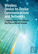 Wireless Device-To-Device Communications And Networks