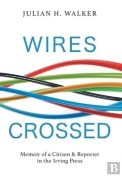 Bertrand.pt - Wires Crossed: Memoir Of A Citizen And R
