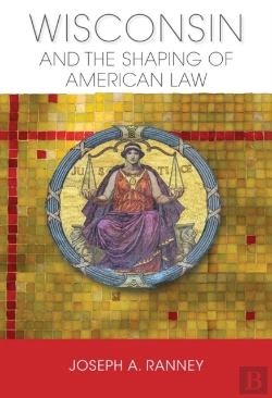 Bertrand.pt - Wisconsin And The Shaping Of American Law