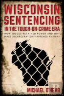 Wisconsin Sentencing In The Tough-On-Crime Era