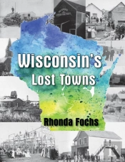 Wisconsin'S Lost Towns