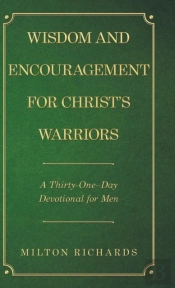 Wisdom And Encouragement For Christ'S Warriors