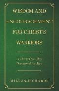 Wisdom And Encouragement For Christ'S Warriors