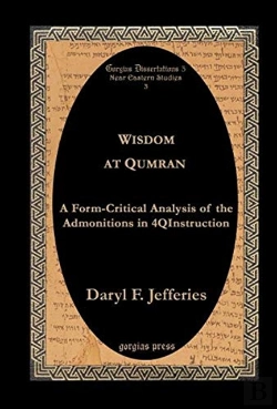 Bertrand.pt - Wisdom At Qumran: A Form-Critical Analysis Of The Admonitions In 4qinstruction