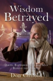 Wisdom Betrayed: David, Bathsheba And Th