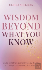 Wisdom Beyond What You Know