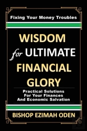Wisdom For Ultimate Financial Glory