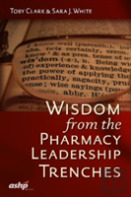Wisdom From The Pharmacy Leadership Trenches