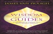Wisdom From Your Spirit Guides