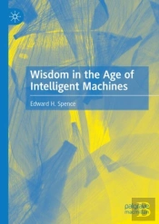 Wisdom In The Age Of Intelligent Machines