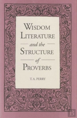 Bertrand.pt - Wisdom Literature And The Structure Of Proverbs