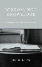 Wisdom, Not Knowledge