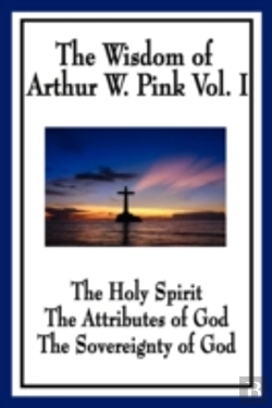 Bertrand.pt - Wisdom Of Arthur W. Pink Vol I