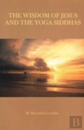 Wisdom Of Jesus & The Yoga Siddhas