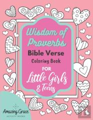 Wisdom Of Proverbs Bible Verse Coloring Book For Little Girls & Teens