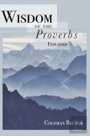 Wisdom Of The Proverbs Explained