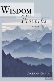 Wisdom Of The Proverbs Explained