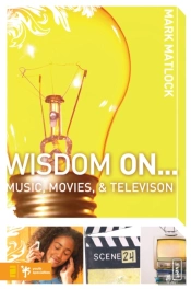 Wisdom On Â€¦ Music, Movies And Television