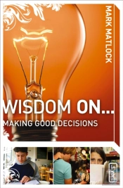 Wisdom On ... Making Good Decisions