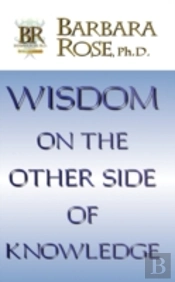 Wisdom On The Other Side Of Knowledge