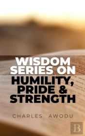 Wisdom Series On Humility, Pride And Strength