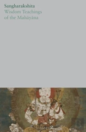 Wisdom Teachings Of The Mahayana