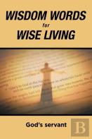 Wisdom Words For Wise Living