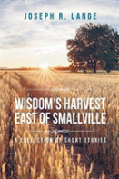 Wisdom'S Harvest East Of Smallville