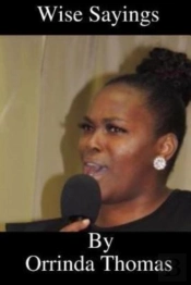 Wise Sayings By Orrinda Thomas
