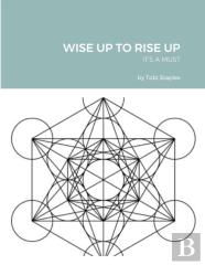 Wise Up To Rise Up