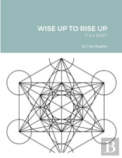 Wise Up To Rise Up