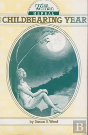 Wise Woman Herbal For The Childbearing Year