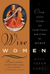 Wise Women - Over Two Thousand Years Of Spiritual Writing By Women