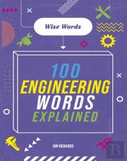 Wise Words: 100 Engineering Words Explained