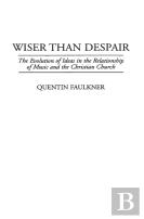 Wiser Than Despair