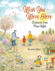 Wish You Were Here: Postcards From Franz Kafka