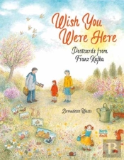 Wish You Were Here: Postcards From Franz Kafka