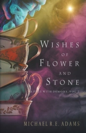Wishes Of Flower And Stone (A Pact With Demons, Vol. 2)