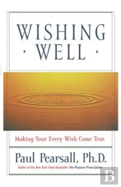 Wishing Well: Making Your Every Wish Come True