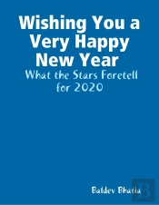 Wishing You A Very Happy New Year  -  What The Stars Foretell  For 2020