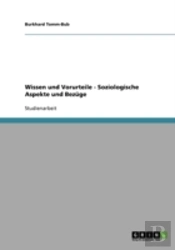 Wissen Und Vorurteile - Soziologische Aspekte Und Bezuge